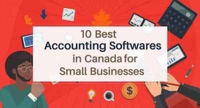 Best Accounting Software Canada: Top Picks for 2026 Success